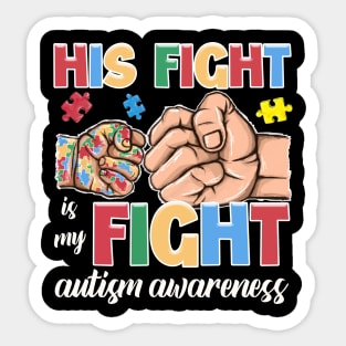 His Fight Is My Fight top Dad Autism Awareness Gift for Men Father's Day Sticker